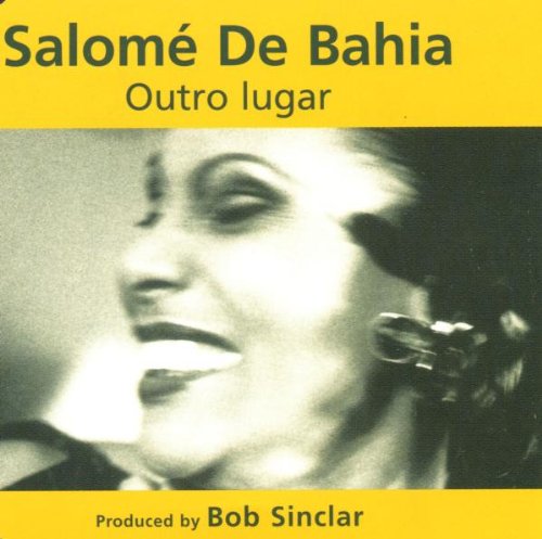 De Bahia , Salome - Outro Lugar (Maxi)