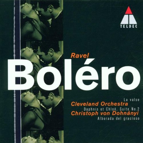 Ravel , Maurice - Bolero / La Valse / Daphnis Et Chloe, Suite No. 2 / Alborada Del Gracioso (Dohnanyi, CO)