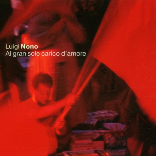  - Nono: Al Gran Sole Carico D'Amore (Gesamtaufnahme)