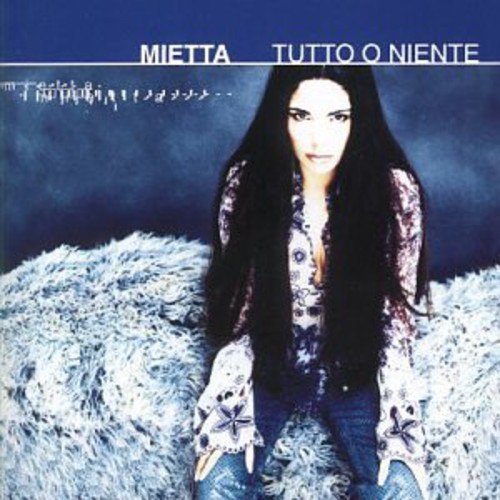 Mietta - Tutto O Niente