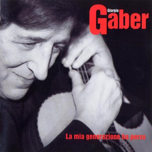 Gaber , Giorgio - La Mia Generazione ha perso