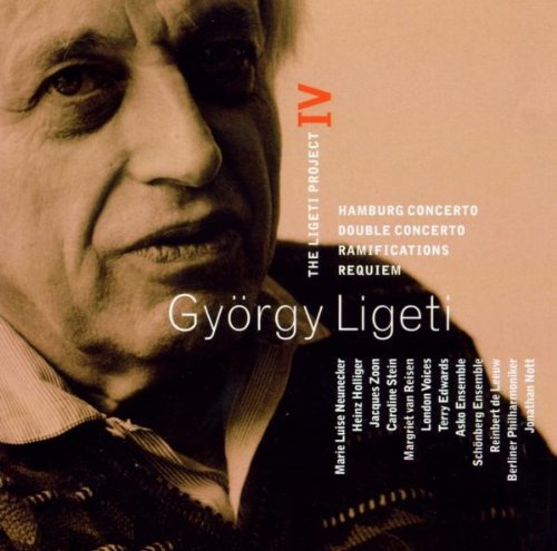 Ligeti , György - The Ligeti Project IV: Hamburg Concerto / Double Concerto / Ramifications / Requiem (Neunecker, Holliger, Stein, van Reisen, Edwards, De Leeuw, Nott)