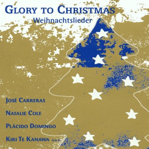 Sampler - Glory To Christmas - Weihnachtslieder (Carreras, Cole, Domingo, Te Kanawa, u.v.a.)