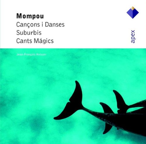 Mompou , Federico - Cancons I Danses / Suburbis / Cants Magics (Heisser)