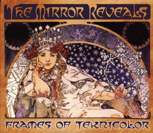 Mirror Reveals , The - Frames Of Teknicolor