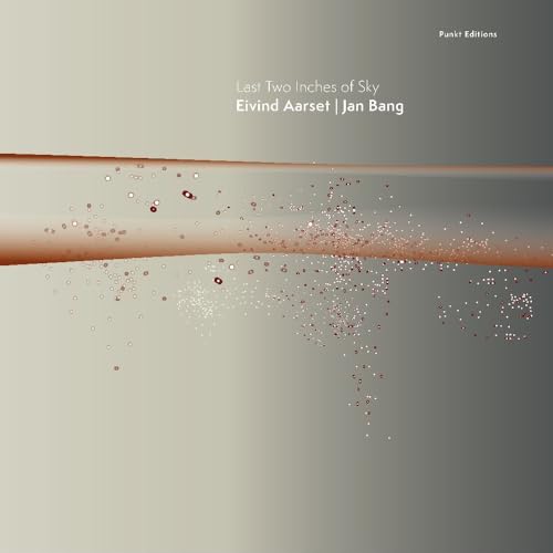 Bang , Jan & Aarset , Eivind - Last Two Inches of Sky