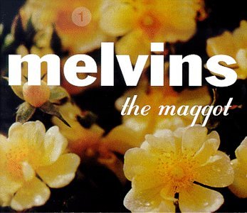 Melvins , The - The Maggot