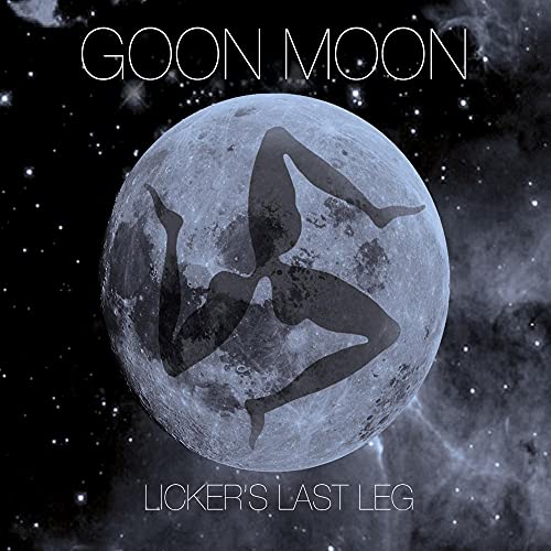 Goon Moon - Lickers Last Leg