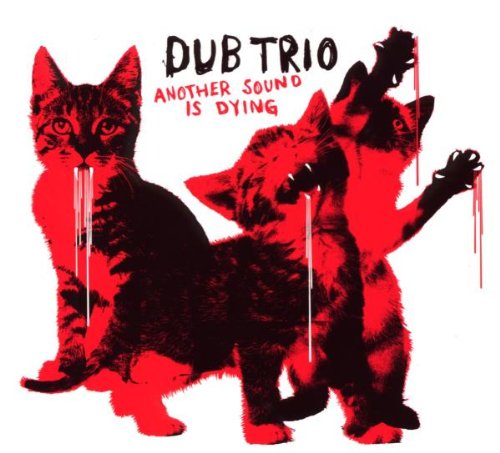 Dub Trio - Another Sound Is Dying