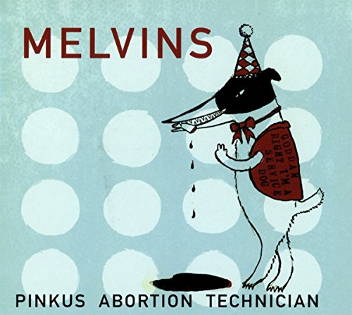 Melvins - Pinkus Abortion Technician