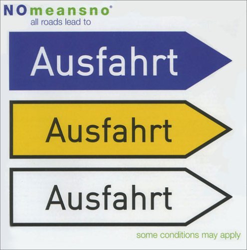 Nomeansno - All Roads Lead to Ausfahrt