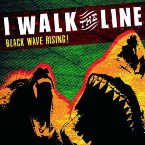 I Walk the Line - Black Wave Rising