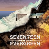 Seventeen Evergreen - Life Embarrasses Me on Planet Earth