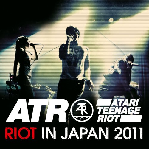 Atari Teenage Riot - Riot In Japan 2011