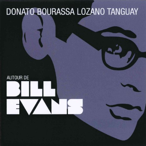 Bourassa , Donato & Tanguay , Lozano - Autour de Bill Evans