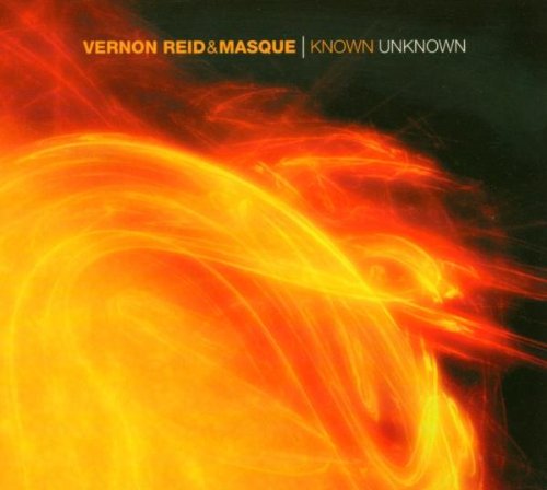 Vernon Reid &Masque - Known Unknown