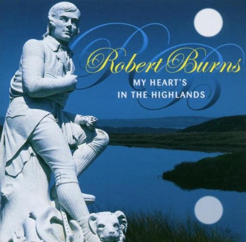 Burns , Robert - My Heart's in the Highlands