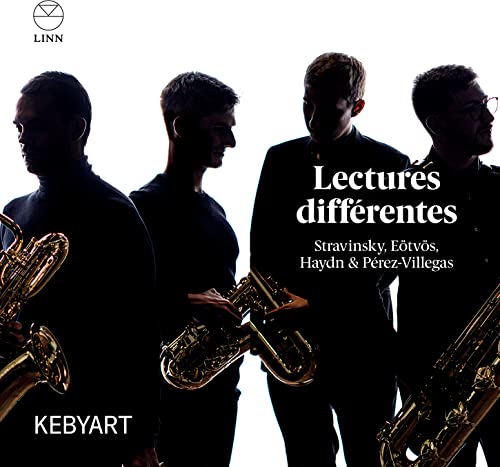 Kebyart, Peter Eötvös, Igor Strawinsky, Franz Joseph Haydn, Joan Pérez-Villegas, -, Kebyart, - - Lectures Differentes - Werke arrangiert für Saxophonquartett