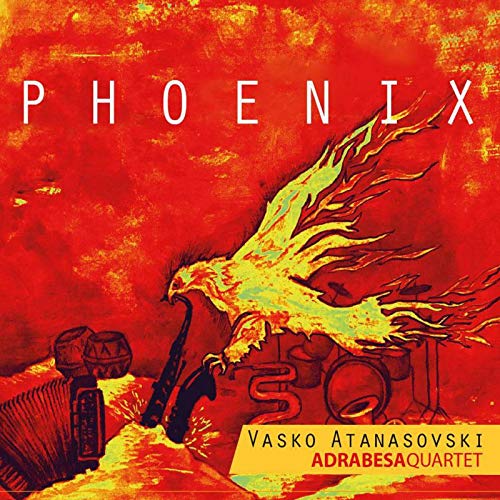 Atanasovski , Vasko & Adrabesa Quartett - Phoenix