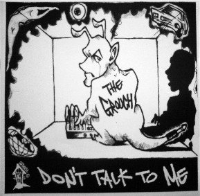 Grouch , The - Don't Talk To Me