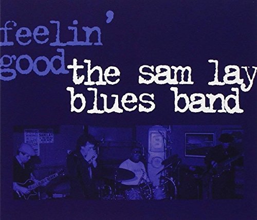 Sam Lay Blues Band,the - Feelin' Good