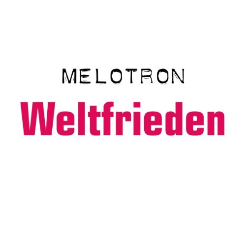 Melotron - Weltfrieden