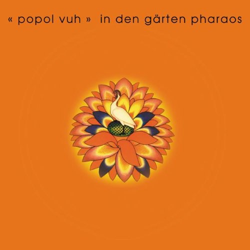 Popol Vuh - In den Gärten Pharaos - In The Garden Of Pharao (Remastered + Expanded)