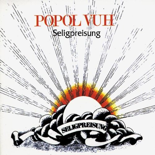 Popol Vuh - Seligpreisung