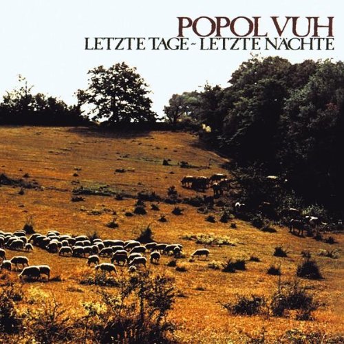 Popol Vuh - Letzte Tage - Letzte Nächte (Remastered + Expanded)