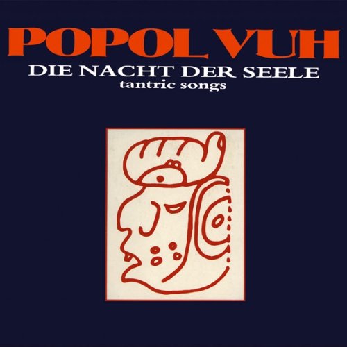 Popuhl Vuh - Die Nacht der Seele - Tantric Songs (Remastered + Expanded)