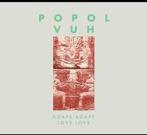Popol Vuh - Agape-Agape (Love-Love)