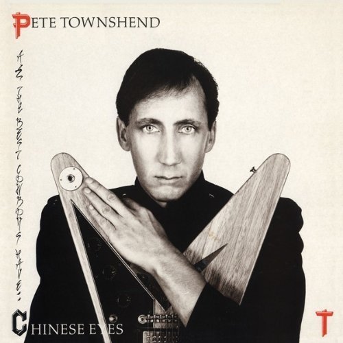 Townshend , Pete - All The Best Cowboys Have Chinese Eyes (Remastered Enhanced)