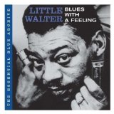 Little Walter - Blues With A Feeling' (Chess Collectibles 3) (Remastered)