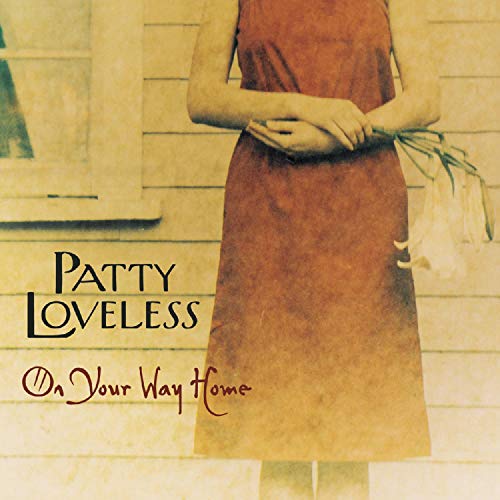 Loveless , Patty - On Your Way Home