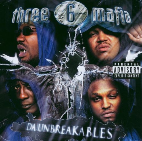 Three 6 Mafia - Da unbreakables