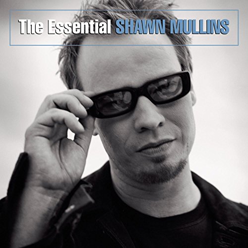 Mullins , Shawn - The Essential Shawn Mullins