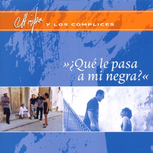 Chispa Y Los Complices - Que le Pasa a Mi Negra?