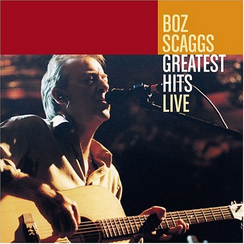 Scaggs , Boz - Greatest Hits Live