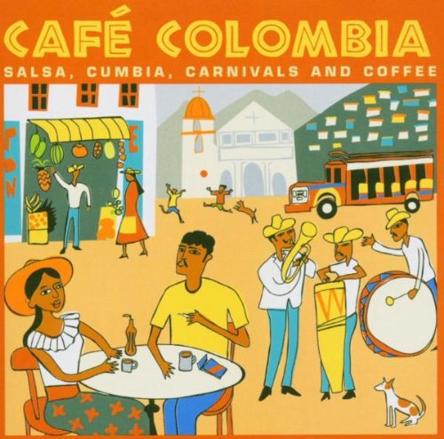 Sampler - Cafe Colombia - Salsa, Cumbia, Carnivals And Coffee