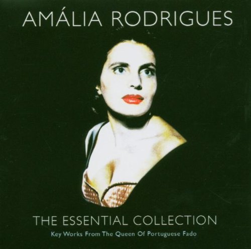 Rodrigues , Amalia - The Essential Collection