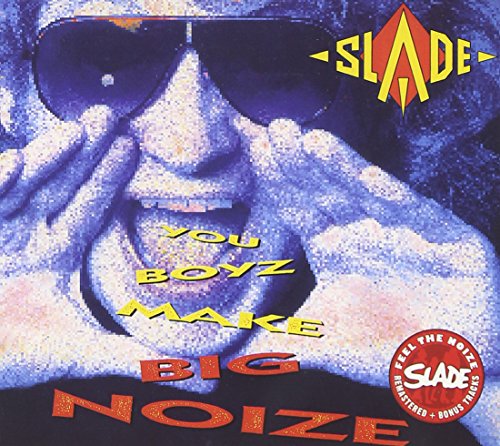 Slade - You Boyz Make Big Noize (Rem.+Bonustracks)
