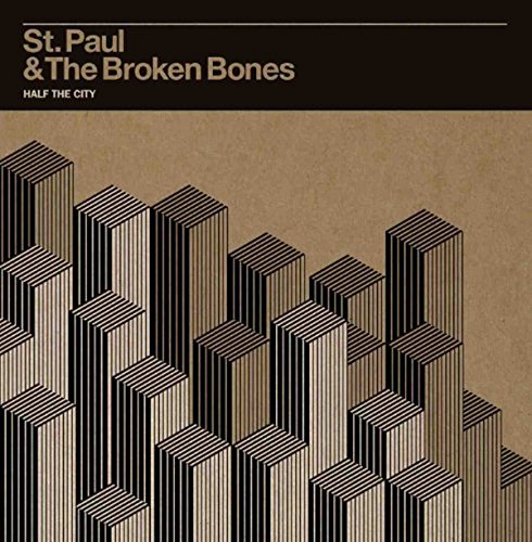 St.Paul & the Broken Bones - Half the City