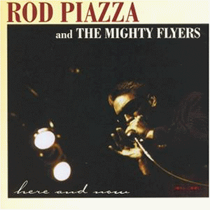 Piazza , Rod & The Mighty Flyers - Here And Now