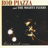 Piazza , Rod & The Mighty Flyers - Here And Now