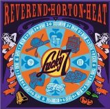 Reverend Horton Heat , The - Liquor in the Front