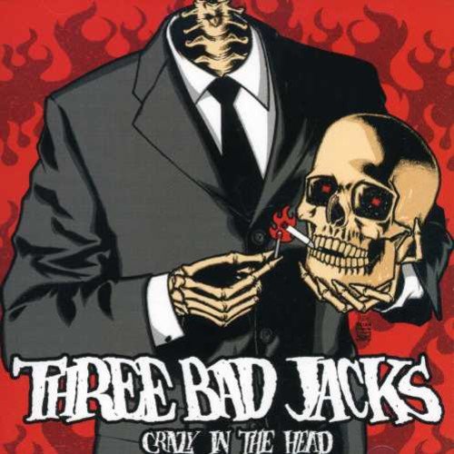 Three Bad Jacks - Crazy in the Head