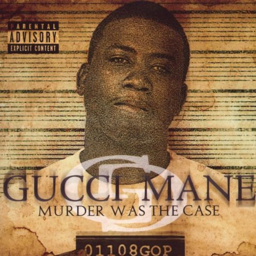 Gucci Mane - Murder was the Case
