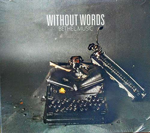 Bethel Music - Without Words