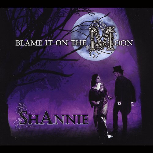 ShAnnie - Blame It On The Moon