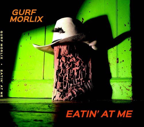 Gurf Morlix - Eatin'at Me